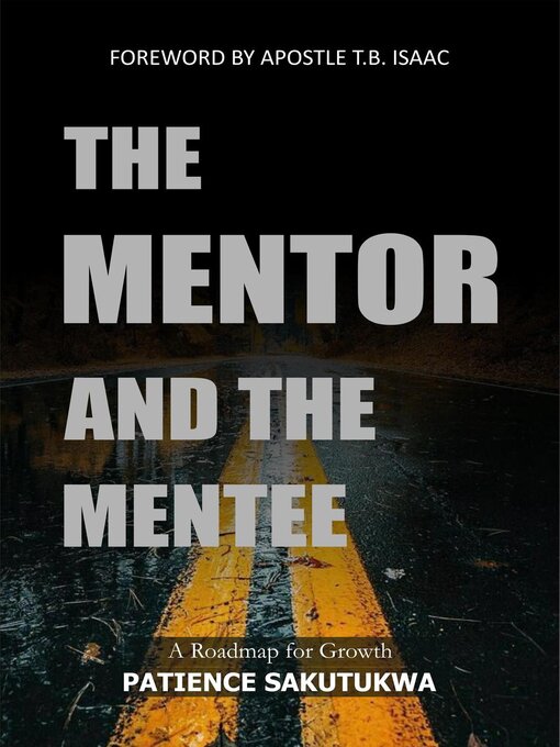 Title details for The Mentor & the Mentee by Patience Sakutukwa - Available